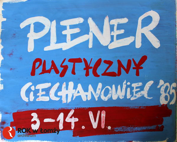 03-14.06.1985 Plener Plastyczny „Ciechanowiec”.