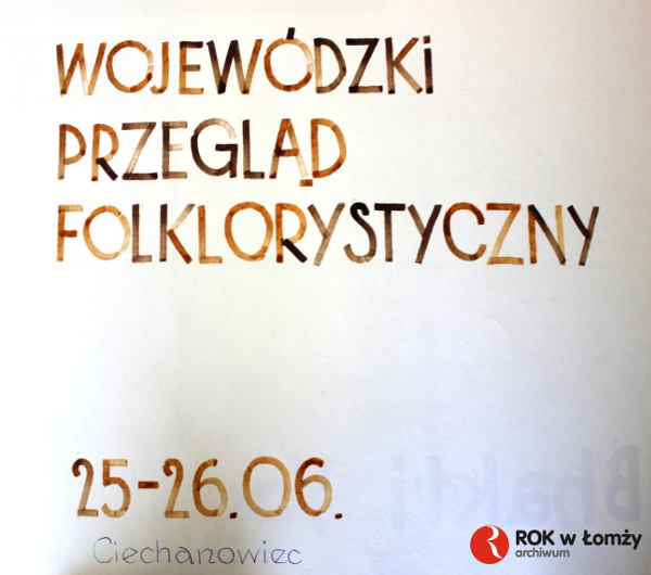 25-26.06.1988 Wojewódzki Przegląd Folklorystyczny w Ciechanowcu.
