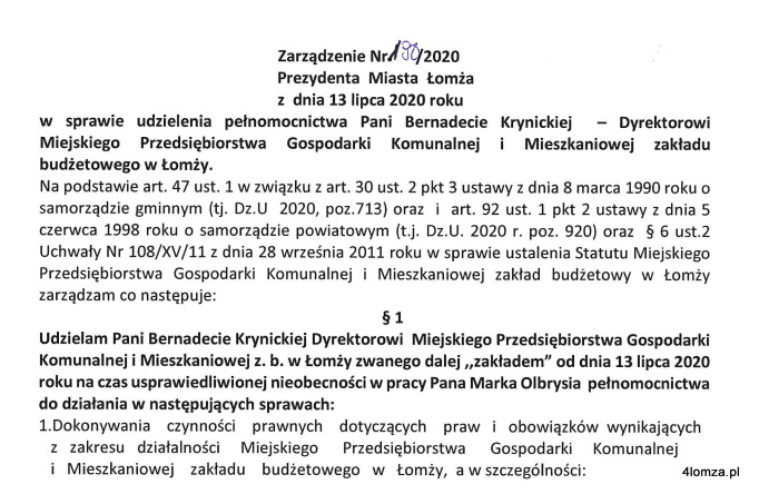 Po godzinie 15. w BIP Urzędu Miejskiego opublikowano zarządzenie prezydenta Łomży w sprawie udzielenia pełnomocnictwa Pani Bernadecie Krynickiej - Dyrektorowi Miejskiego Przedsiębiorstwa Gospodarki Komunalnej i Mieszkaniowej od dnia 13 lipca 2020 r. 