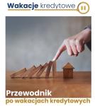 Foto: Od piątku wakacje kredytowe